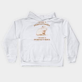 i want a perfect body i want a perfect soul, Funny Capybara meme Kids Hoodie